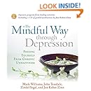 The Mindful Way Through Depression: Freeing Yourself from Chronic Unhappiness
