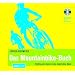Das Mountainbike-Buch: Richtig gute Touren in den bayerischen Alpen - Alle Tourenkarten und Tourinfos auf CD-ROM - Plus: GPS-Tracks