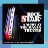 Rock Star: A Night at the Mayan Theatre