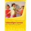Lebendiges Lernen durch Musik, Bewegung, Sprache