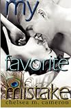 My Favorite Mistake: Chelsea M. Cameron 9781478322306: My Favorite Mistake