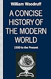 A concise history of the modern world : 1500 to the present