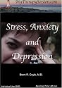 Stress, Anxiety, and Depression-Individual Use DVD Copy*