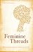 Feminine Threads: Women in the Tapestry of Christian History