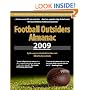 Football Outsiders Almanac 2009: The Essential Guide to the 2009 NFL and College Football Seasons