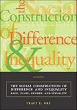 The Social Construction of Difference and Inequality: Race, Class, Gender, and Sexuality