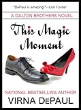 This Magic Moment (A Contemporary Romance) (Dalton Brothers Novels)