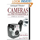 Antique Trader Cameras and Photographica Price Guide (Antique Trader's Cameras Price... by Kyle Husfloen
