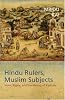 Hindu Rulers, Muslim Subjects: Islam, Rights, and the History of Kashmir