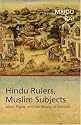 Hindu Rulers, Muslim Subjects: Islam, Rights, and the History of Kashmir