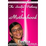 The Soulful Pathway To Motherhood (Kindle Edition) 51U5NG6%2BVCL. SL160 SS160 The Soulful Pathway To Motherhood (Kindle Edition)