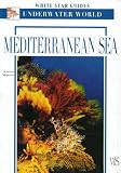 Mediterranean Sea (White Star Guides Underwater)