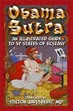 Obama Sutra - An Illustrated Guide To 57 States of Ecstasy