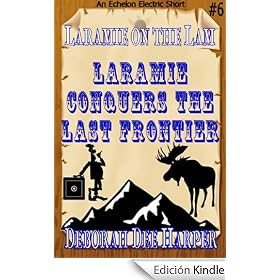 Laramie Conquers the Last Frontier (Laramie on the Lam)