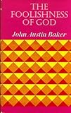 The foolishness of God