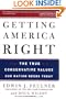 Getting America Right: The True Conservative Values Our Nation Needs Today