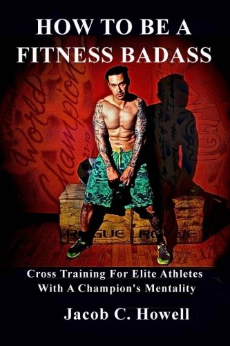 How to be a Fitness Badass: Cross-Training for Elite Athletes