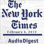 The New York Times Audio Digest, February 06, 2013 | [The New York Times]