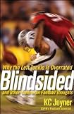Blindsided: Why the Left Tackle is Overrated and Other Contrarian Football Thoughts