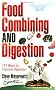 Food Combining and Digestion: Easy to Follow Techniques to Increase Stomach Power and Maximize Digestion
