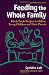 Books : Feeding the Whole Family: Whole Foods Recipes for Babies, Young Children and Their Parents