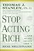 Stop Acting Rich: ...And Start Living Like A Real Millionaire