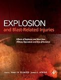 Explosion and blast-related injuries : effects of explosion and blast from military operations and acts of terrorism