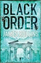 Black Order: A Sigma Force novel