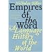 Empires of the Word: A Language History of the World