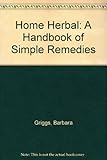The home herbal : a handbook of simple remedies