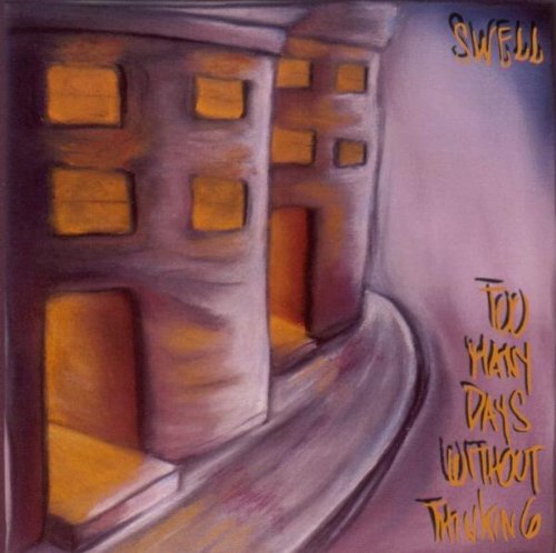 Swell - Too Many Days Without Thinking - Zortam Music
