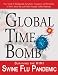 Global Time Bomb: Surviving the H1N1 Swine Flu Pandemic and Other Global Health Threats