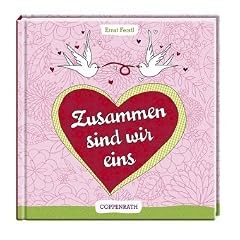 Zusammen sind wir eins: Liebesgedichte