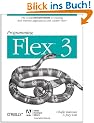 Programming Flex 3: The Comprehensive Guide to Creating Rich Media Applications with Adobe Flex
