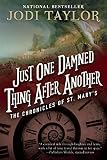 Just One Damned Thing After Another: The Chronicles of St. Mary’s Book One
