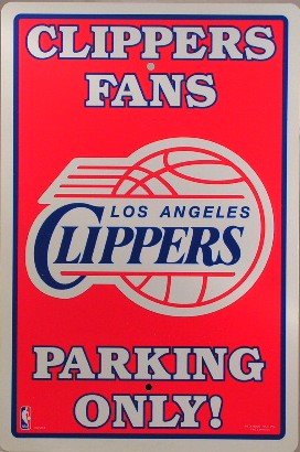 Los Angeles Clippers Fans Parking Only Sign Licensed