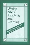 cover of Writing About Teaching and Learning: A Guide for Aspiring and Experienced Authors