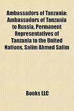 Ambassadors of Tanzania: Ambassadors of Tanzania to Russia, Permanent Representatives of Tanzania to the United Nations, Salim Ahmed Salim