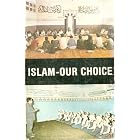 Click here to buy Islam Our Choice (Free Series No. 3) by  Ebrahim Ahmad Bawany.