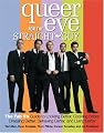 Queer Eye for the Straight Guy: The Fab 5's Guide to Looking Better, Cooking Better, Dressing Better, Behaving Better and Living Better
