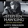 Stephen Hawking: His Life and Work