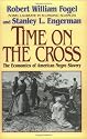Time on the Cross: Economics of American Negro Slavery