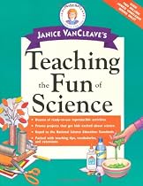 Janice VanCleave's Teaching the Fun of Science