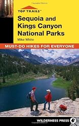 Top Trails: Sequoia and Kings Canyon: Must-Do Hikes for Everyone