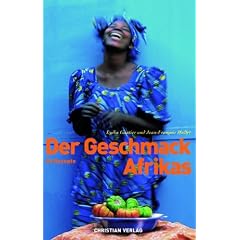 Der Geschmack Afrikas: 50 Rezepte