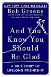 And You Know You Should Be Glad: A True Story of Lifelong Friendship