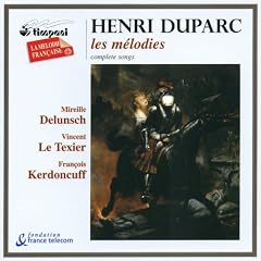 Duparc - Die Lieder (Komplett) / Delunsch � Le Texier � Kerdoncuff
