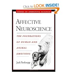 Affective Neuroscience: The Foundations of Human and Animal Emotions (Series in Affective Science)
