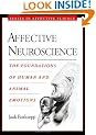Affective Neuroscience: The Foundations of Human and Animal Emotions (Series in Affective Science)