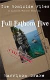 Full Fathom Five - The Homicide Files (A Lincoln Munroe Novella, #1)
